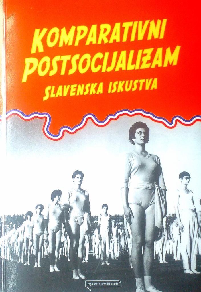 KOMPARATIVNI POSTSOCIJALIZAM - SLAVENSKA ISKUSTVA