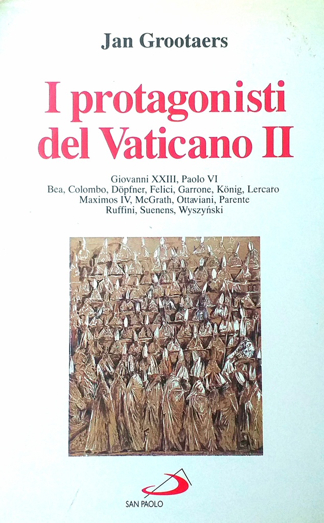 I PROTAGONISTI DEL VATICANO II