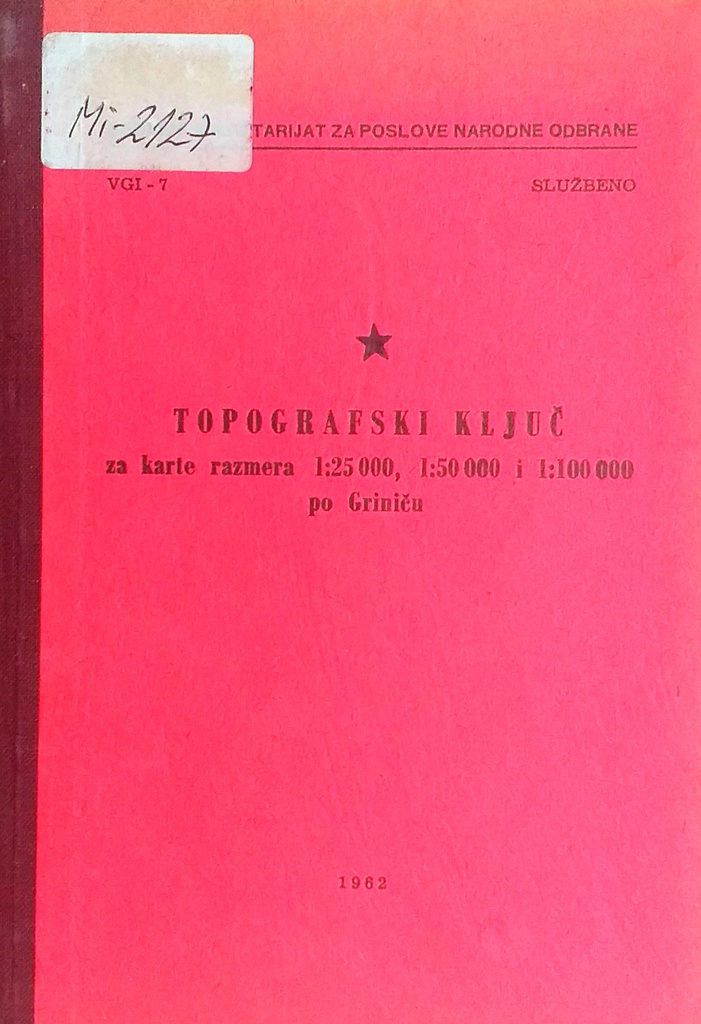 TOPOGRAFSKI KLJUČ ZA KARTE RAZMERA 1:25000, 1:50000 I 1:100000 PO GRINIČU