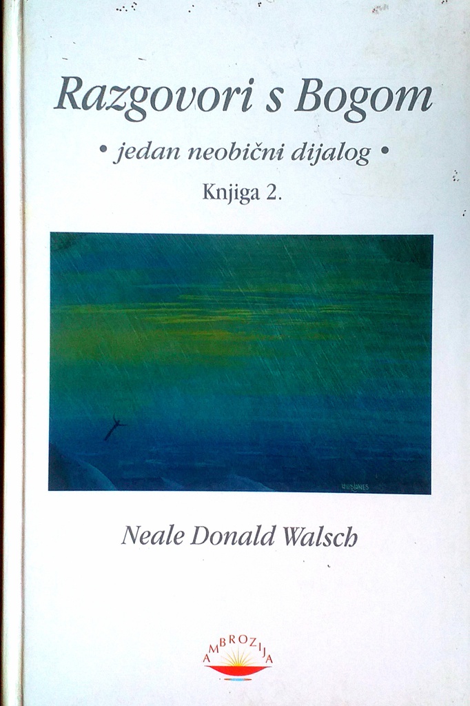 RAZGOVORI S BOGOM - JEDAN NEOBIČNI DIJALOG KNJIGA 2.