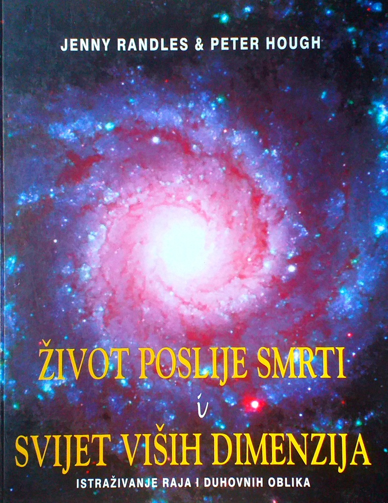 ŽIVOT POSLIJE SMRTI I SVIJET VIŠIH DIMENZIJA