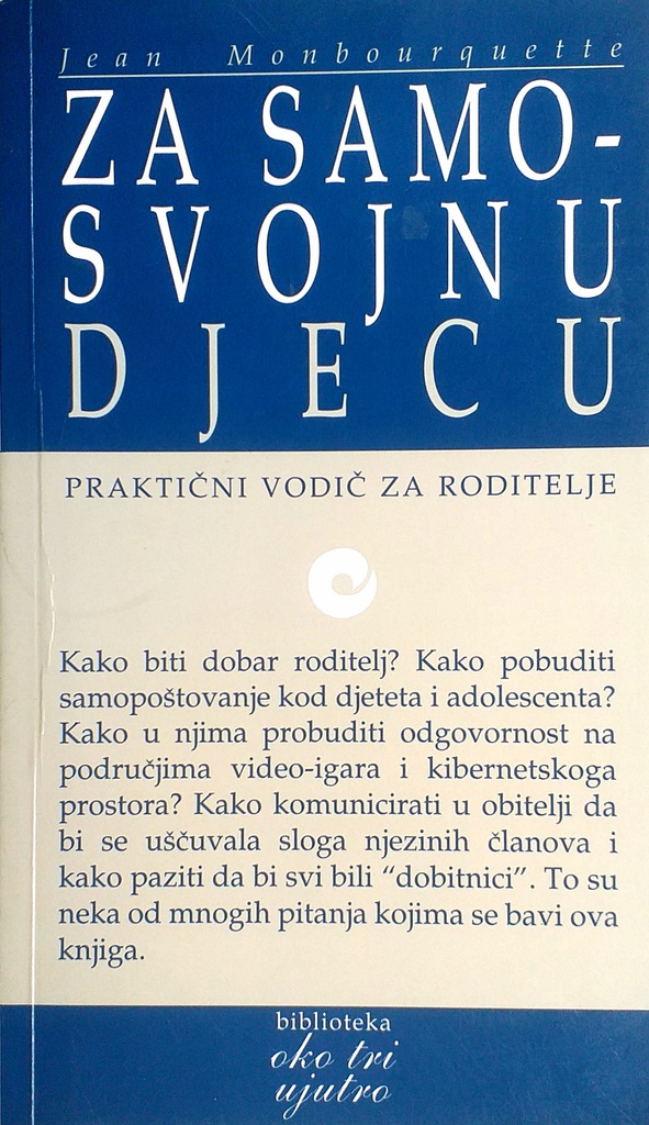 ZA SAMOSVOJNU DJECU - PRAKTIČNI VODIČ ZA RODITELJE