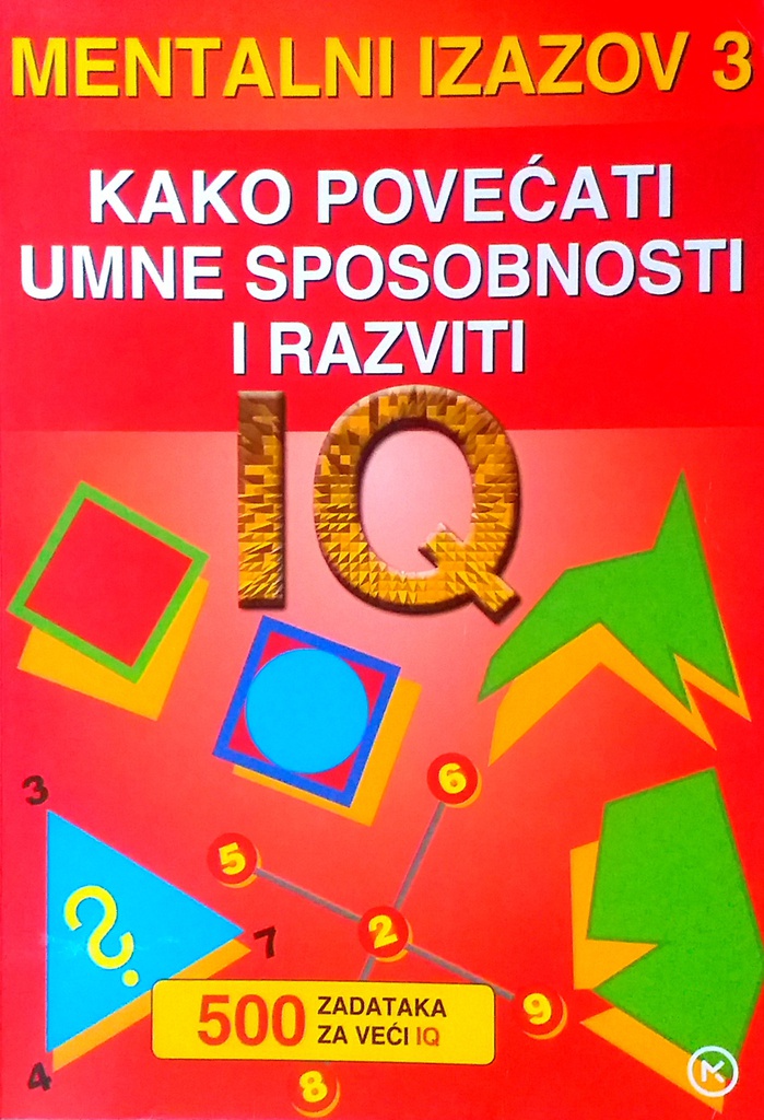 MENTALNI IZAZOV 3: KAKO POVEĆATI UMNE SPOSOBNOSTI I RAZVITI IQ