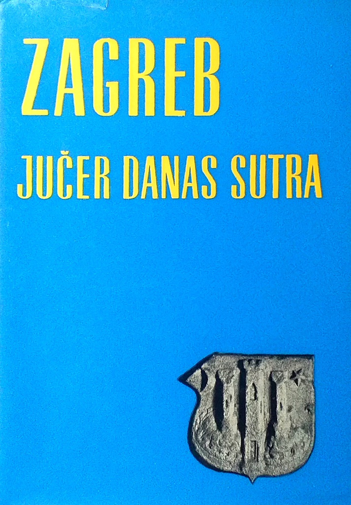 ZAGREB - JUČER, DANAS, SUTRA II. DIO