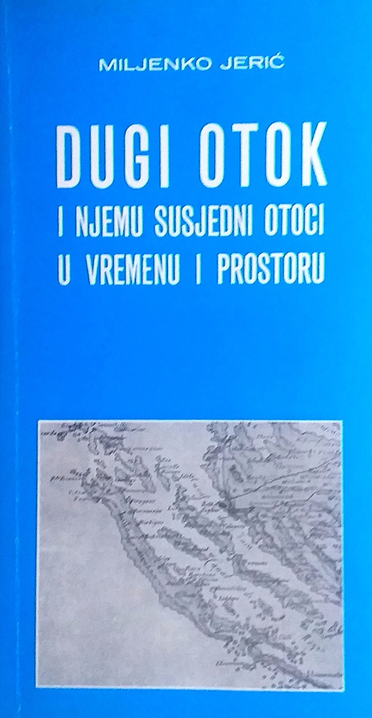 DUGI OTOK I NJEMU SUSJEDNI OTOCI U VREMENU I PROSTORU