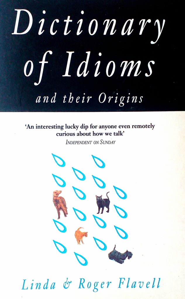 DICTIONARY OF IDIOMS AND THEIR ORIGINS