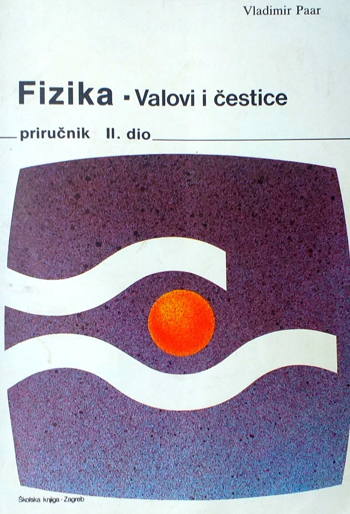 FIZIKA - VALOVI I ČESTICE II. DIO