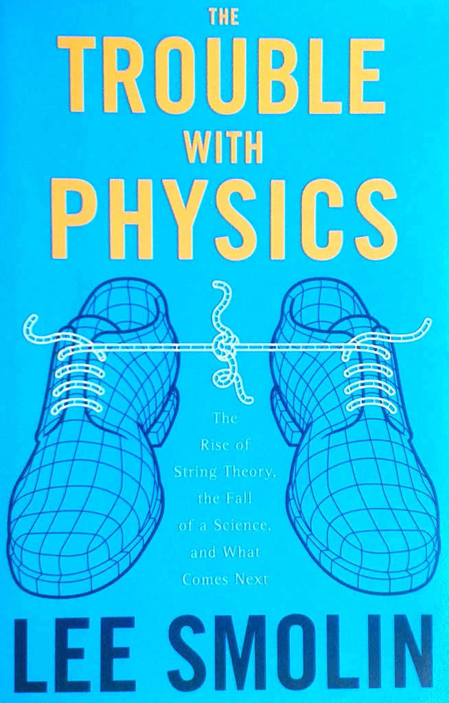 THE TROUBLE WITH PHYSICS