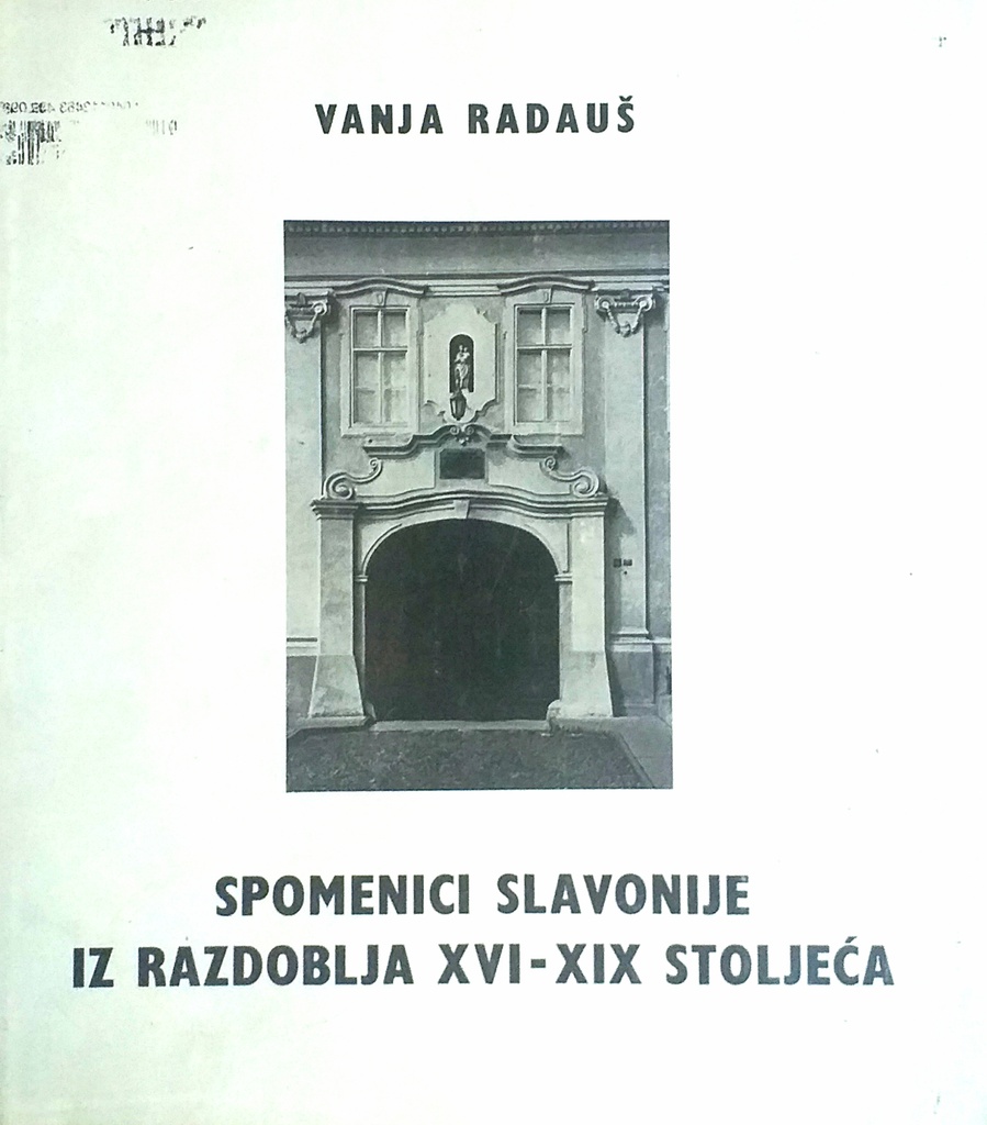 SPOMENICI SLAVONIJE IZ RAZDOBLJA XVI-XIX STOLJEĆA