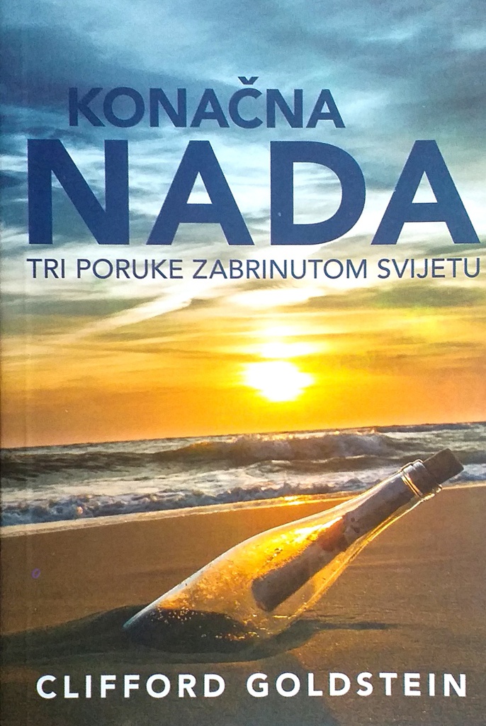 KONAČNA NADA - TRI PORUKE ZABRINUTOM SVIJETU