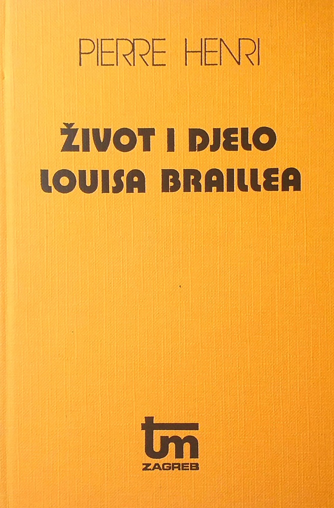 ŽIVOT I DJELO LOUISA BRAILLEA