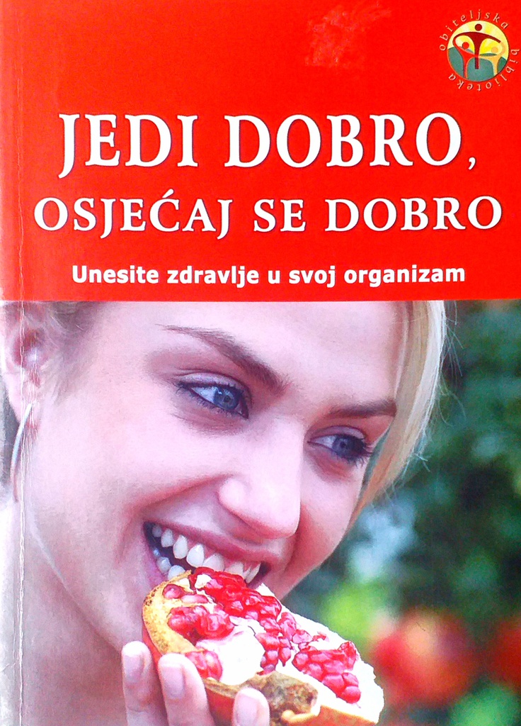 JEDI DOBRO, OSJEĆAJ SE DOBRO