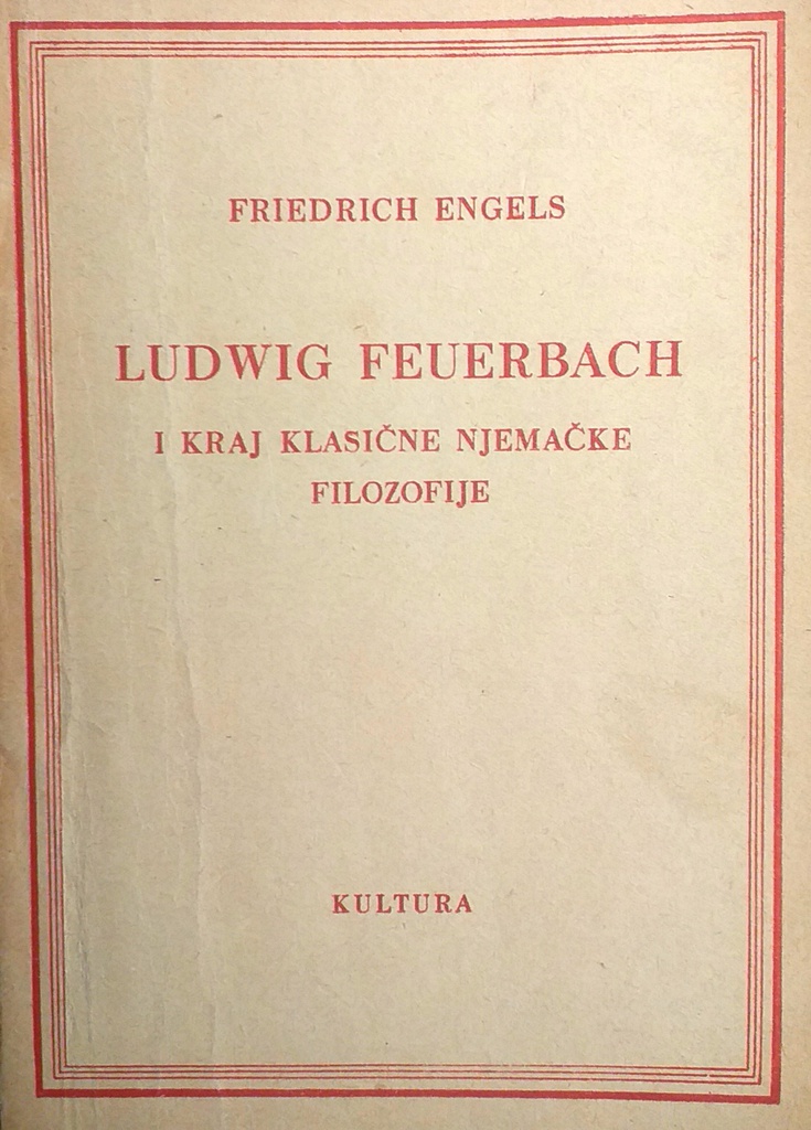 LUDWIG FEUERBACH I KRAJ KLASIČNE NJEMAČKE FILOZOFIJE