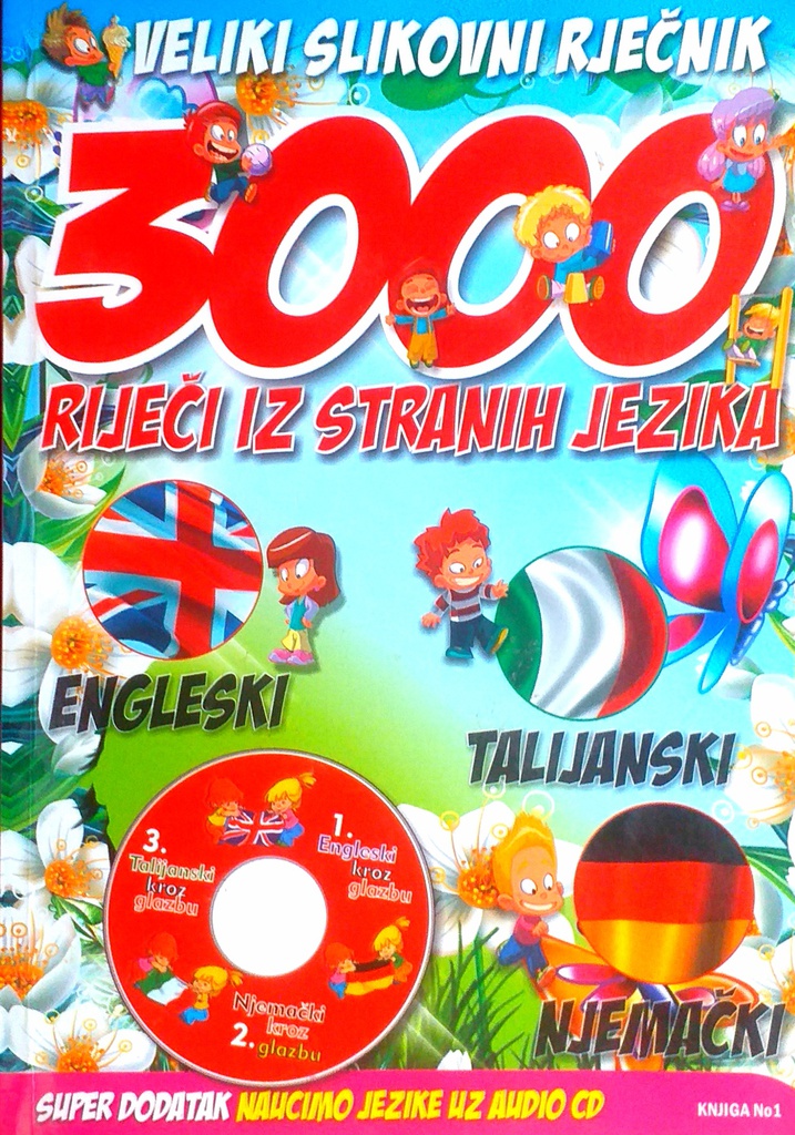 VELIKI SLIKOVNI RJEČNIK 3000 RIJEČI IZ STRANIH JEZIKA (ENGLESKI, TALIJANSKI, NJEMAČKI)