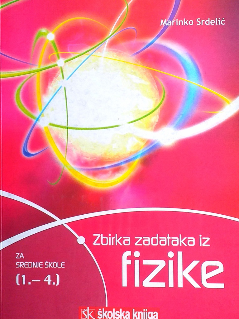 ZBIRKA ZADATAKA IZ FIZIKE ZA SREDNJE ŠKOLE