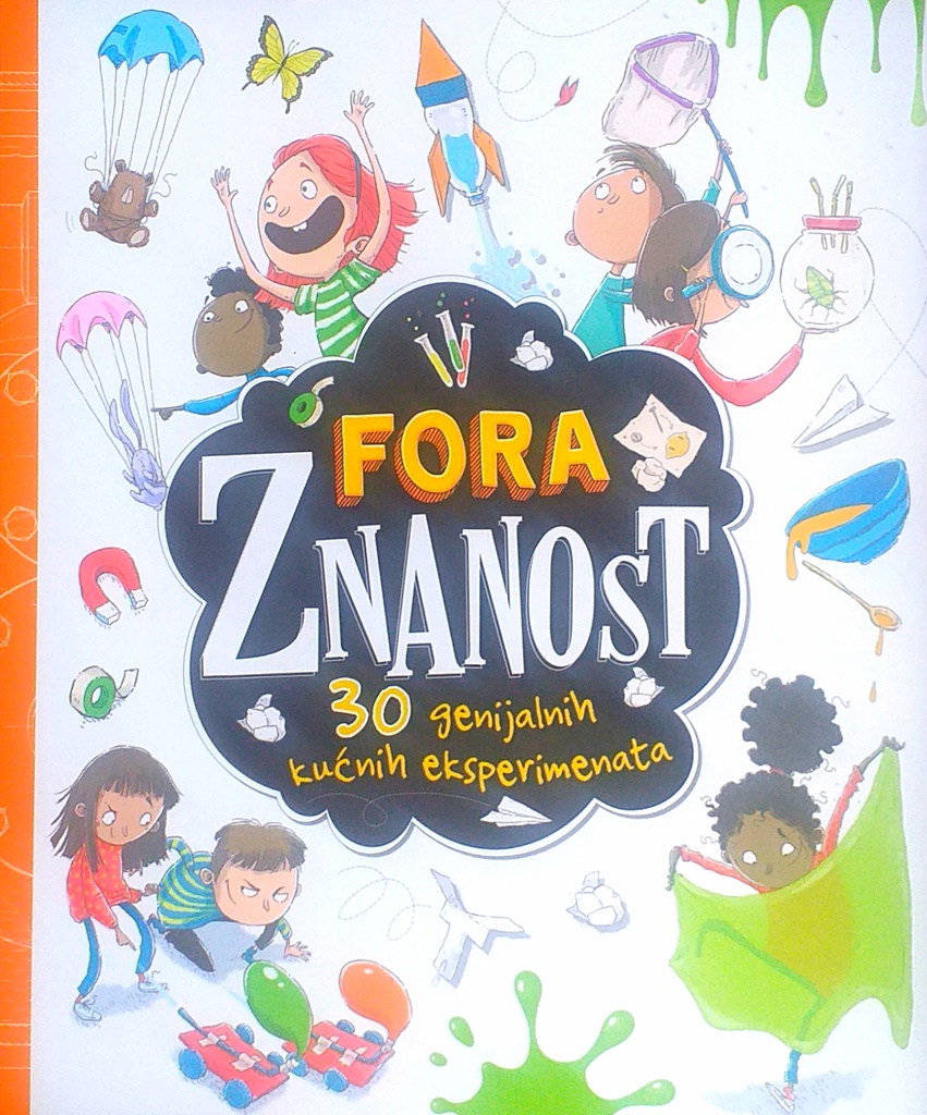 FORA ZNANOST - 30 GENIJALNIH KUĆNIH EKSPERIMENATA