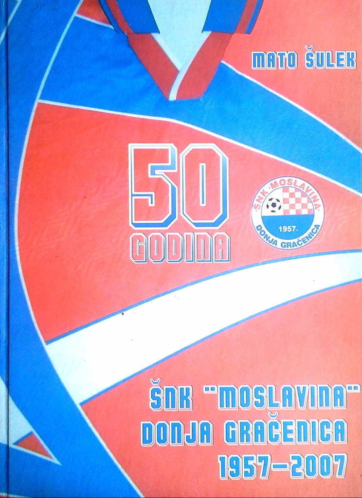 50 GODINA ŠNK ''MOSLAVINA''