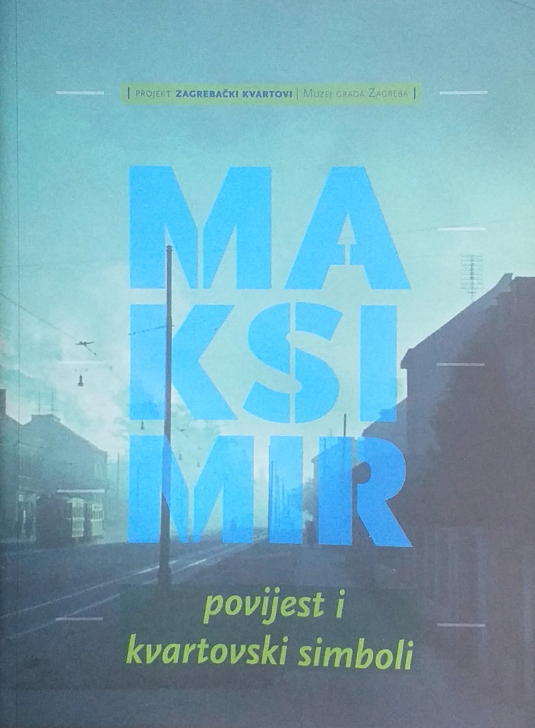 MAKSIMIR - POVIJEST I KVARTOVSKI SIMBOLI