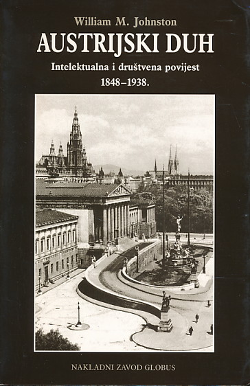 AUSTRIJSKI DUH - INTELEKTUALNA I DRUŠTVENA POVIJEST 1848.-1938.