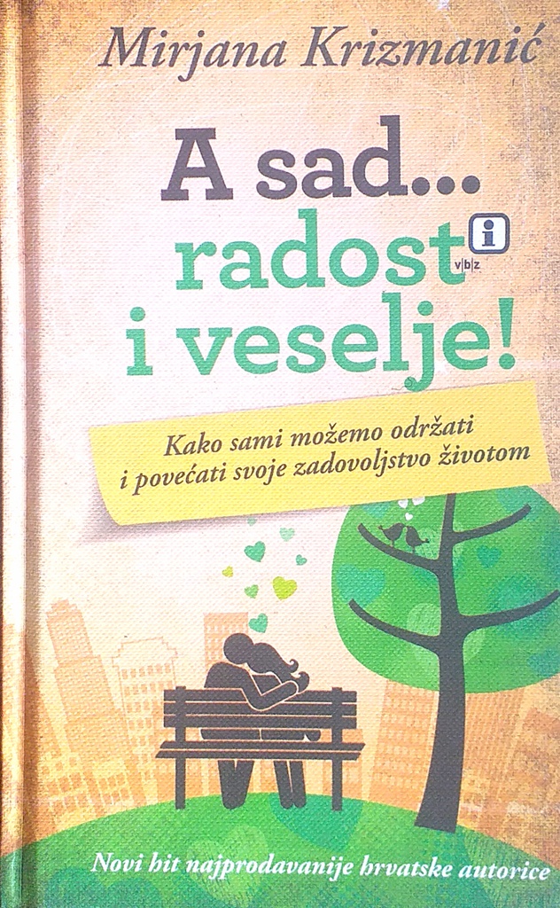 A SAD... RADOST I VESELJE!