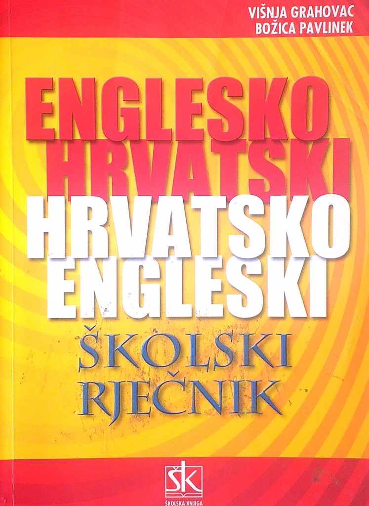 ENGLESKO HRVATSKI ŠKOLSKI RJEČNIK