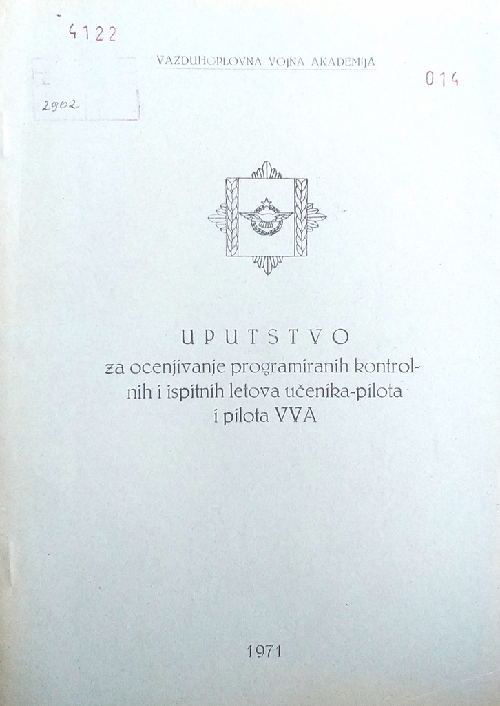 UPUTSTVO ZA OCIJENJIVANJE PROGRAMIRANIH KONTROLNIH I ISPITNIH LETOVA UČENIKA-PILOTA I PILOTA VVA