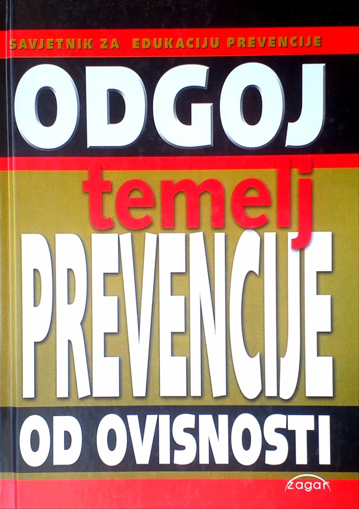 ODGOJ TEMELJ PREVENCIJE OD OVISNOSTI