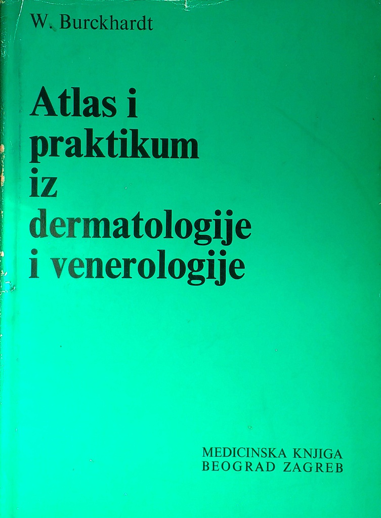 ATLAS I PRAKTIKUM IZ DERMATOLOGIJE I VENEROLOGIJE