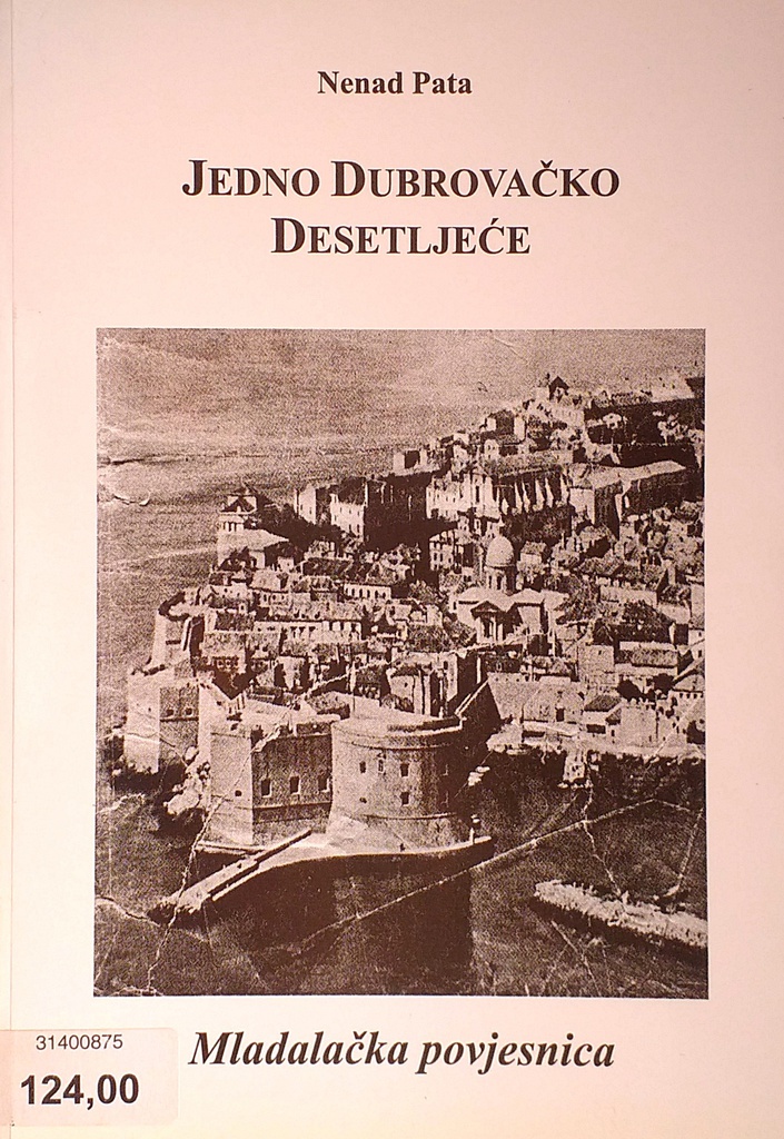 JEDNO DUBROVAČKO DESETLJEĆE - MLADALAČKA POVJESNICA