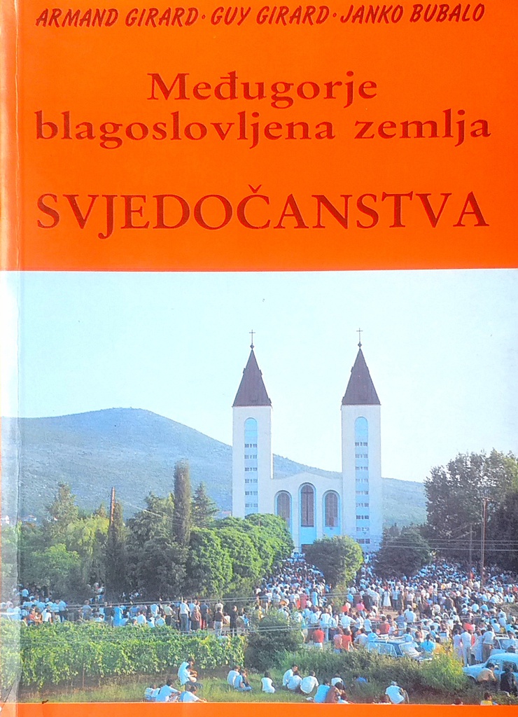 MEĐUGORJE BLAGOSLOVLJENA ZEMLJA: SVJEDOČANSTVA