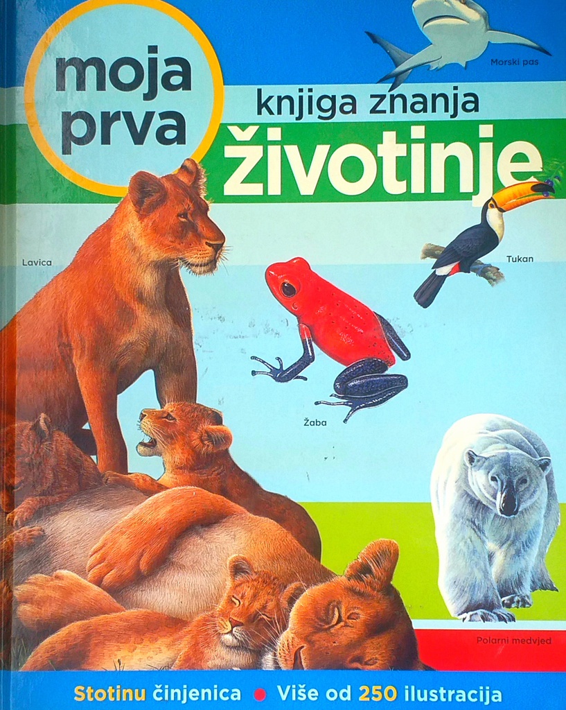 MOJA PRVA KNJIGA ZNANJA: ŽIVOTINJE