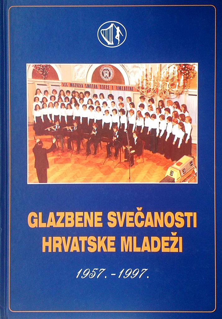 GLAZBENE SVEČANOSTI HRVATSKE MLADEŽI 1957.-1997.