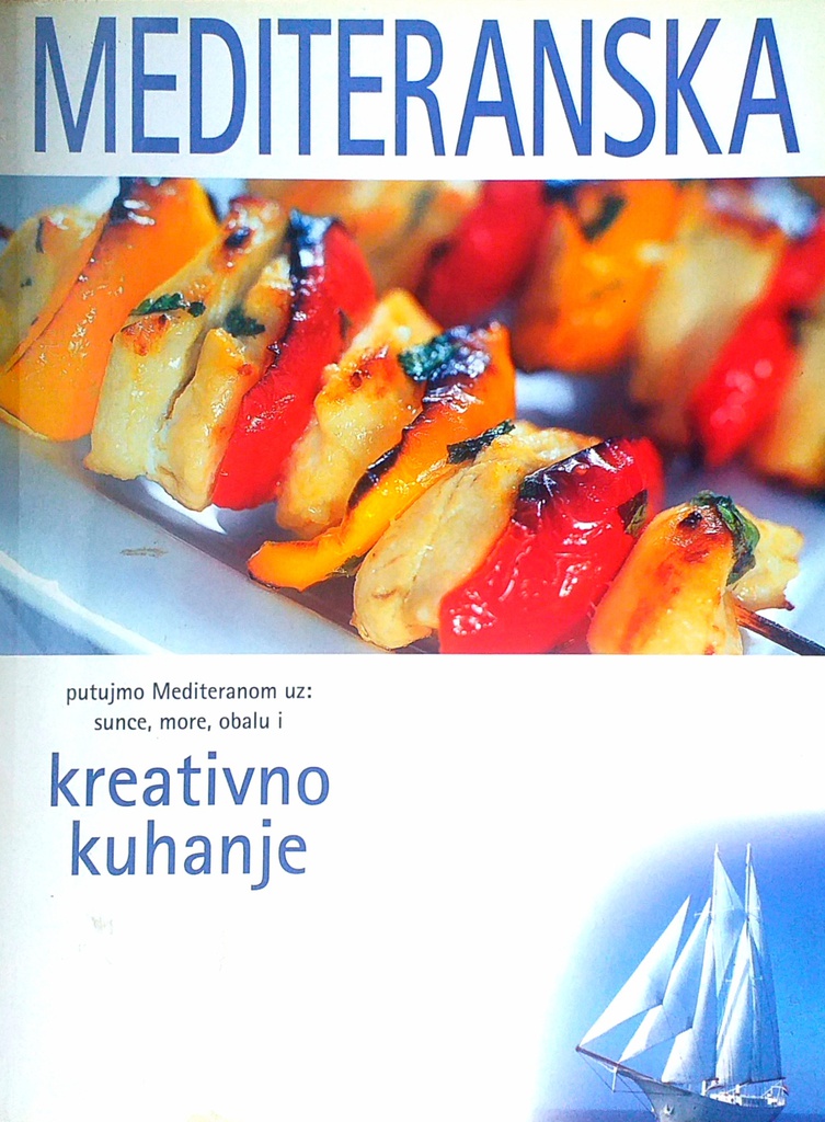 MEDITERANSKA KUHINJA: KREATIVNO KUHANJE