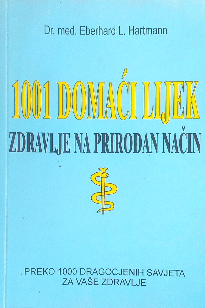 1001 DOMAĆI LIJEK - ZDRAVLJE NA PRIRODAN NAČIN