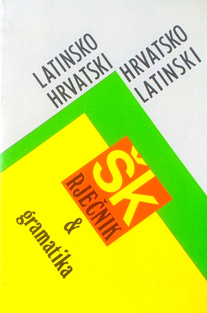 LATINSKO HRVATSKI ŠKOLSKI RJEČNIK &amp; GRAMATIKA