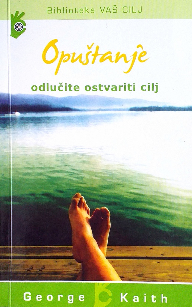 OPUŠTANJE - ODLUČITE OSTVARITI CILJ