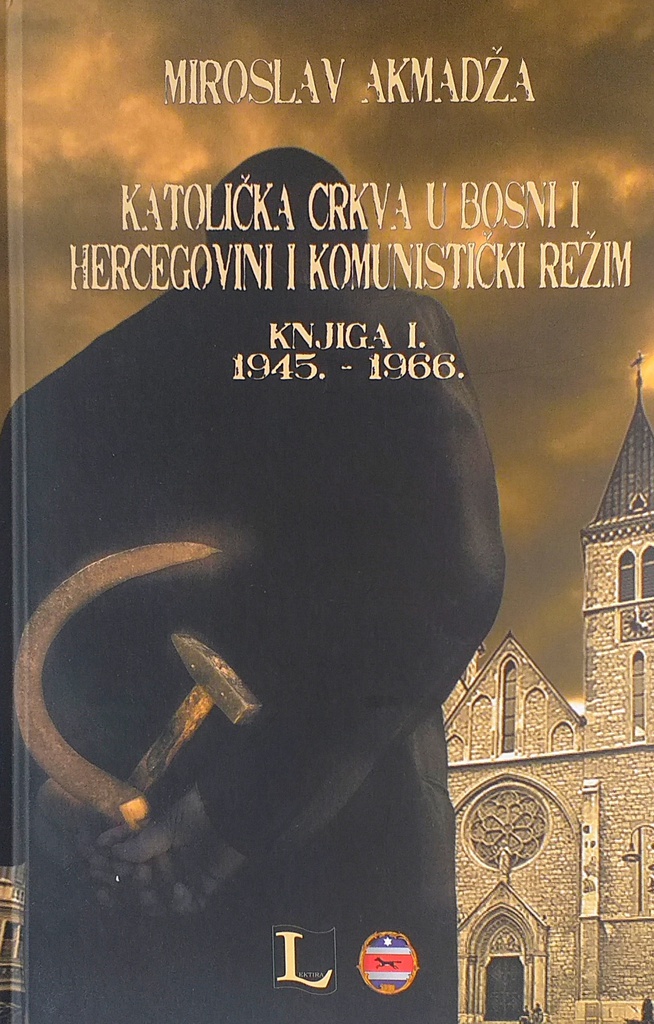 KATOLIČKA CRKVA U BOSNI I HERCEGOVINI I KOMUNISTIČKI REŽIM I-II