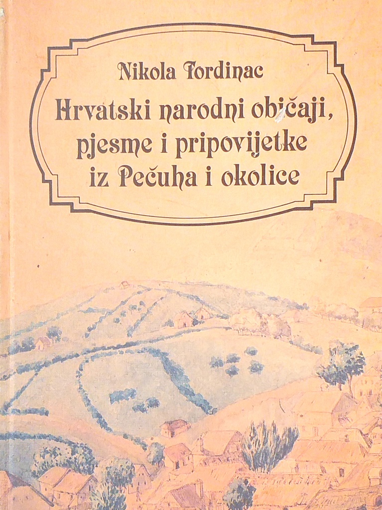 HRVATSKI NARODNI OBIČAJI, PJESME I PRIPOVIJETKE IZ PEČUHA I OKOLICE