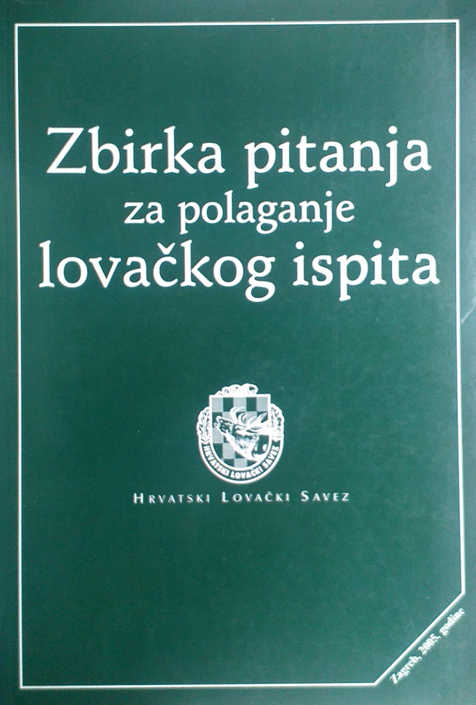 ZBIRKA PITANJA ZA POLAGANJE LOVAČKOG ISPITA