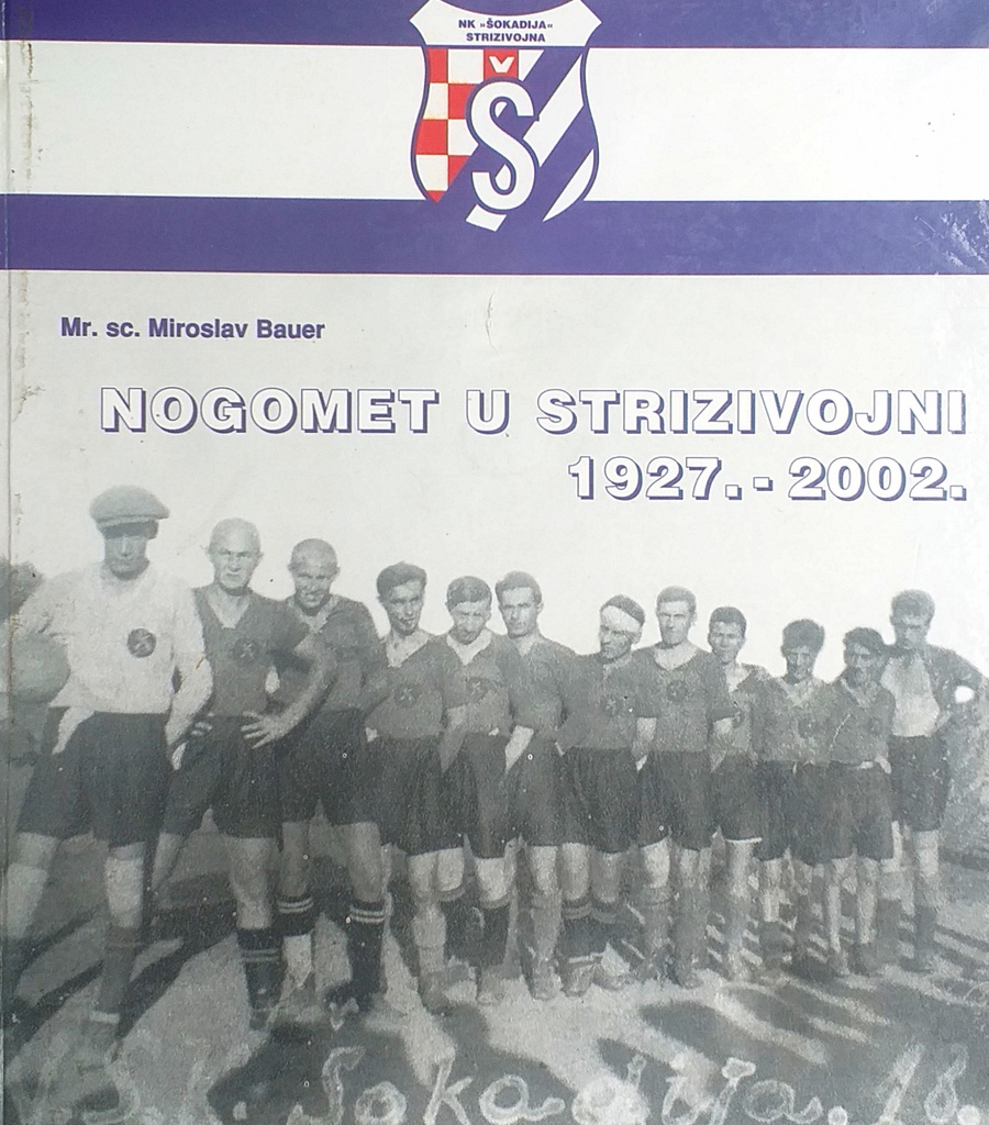 NOGOMET U STRIZIVOJNI 1927.-2002.