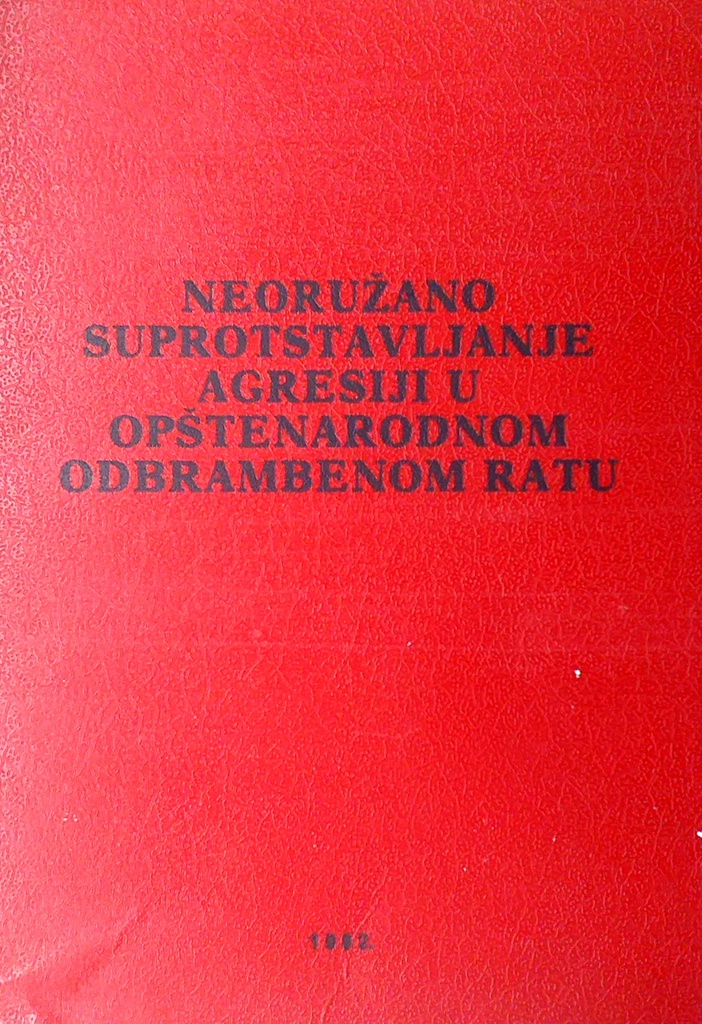 NEORUŽANO SUPROSTAVLJANJE AGRESIJI U OPŠTENARODNOM ODBRAMBENOM RATU