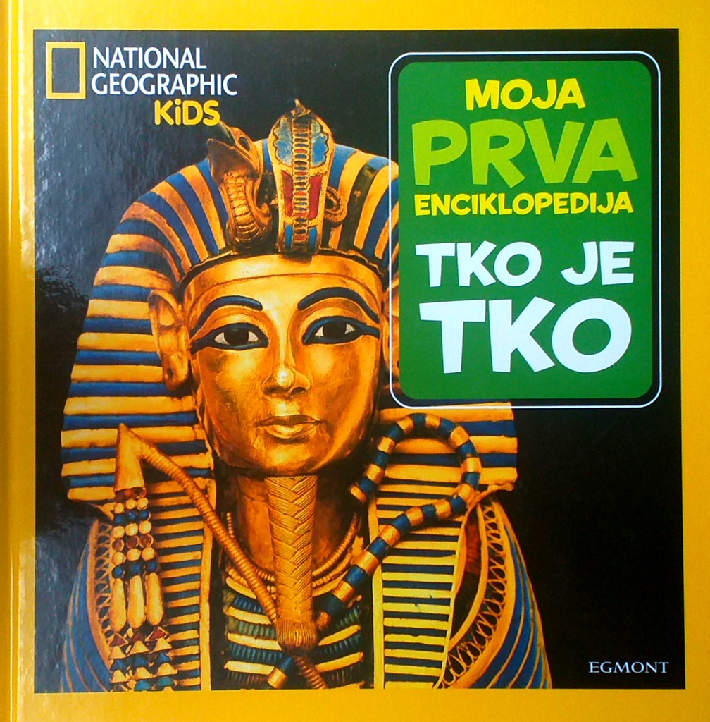 MOJA PRVA ENCIKLOPEDIJA: TKO JE TKO