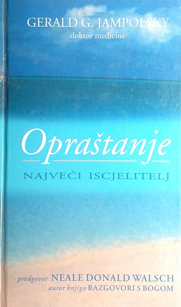 OPRAŠTANJE - NAJVEĆI ISCJELITELJ