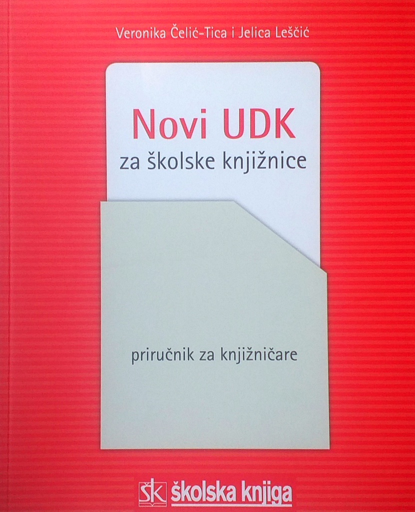 NOVI UDK ZA ŠKOLSKE KNJIŽNICE - PRIRUČNIK ZA KNJIŽNIČARE