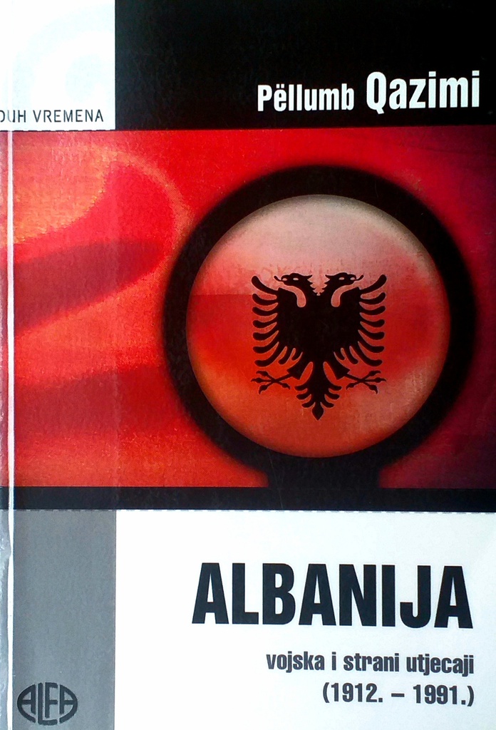 ALBANIJA: VOJSKA I STRANI UTJECAJI (1912.-1991.)