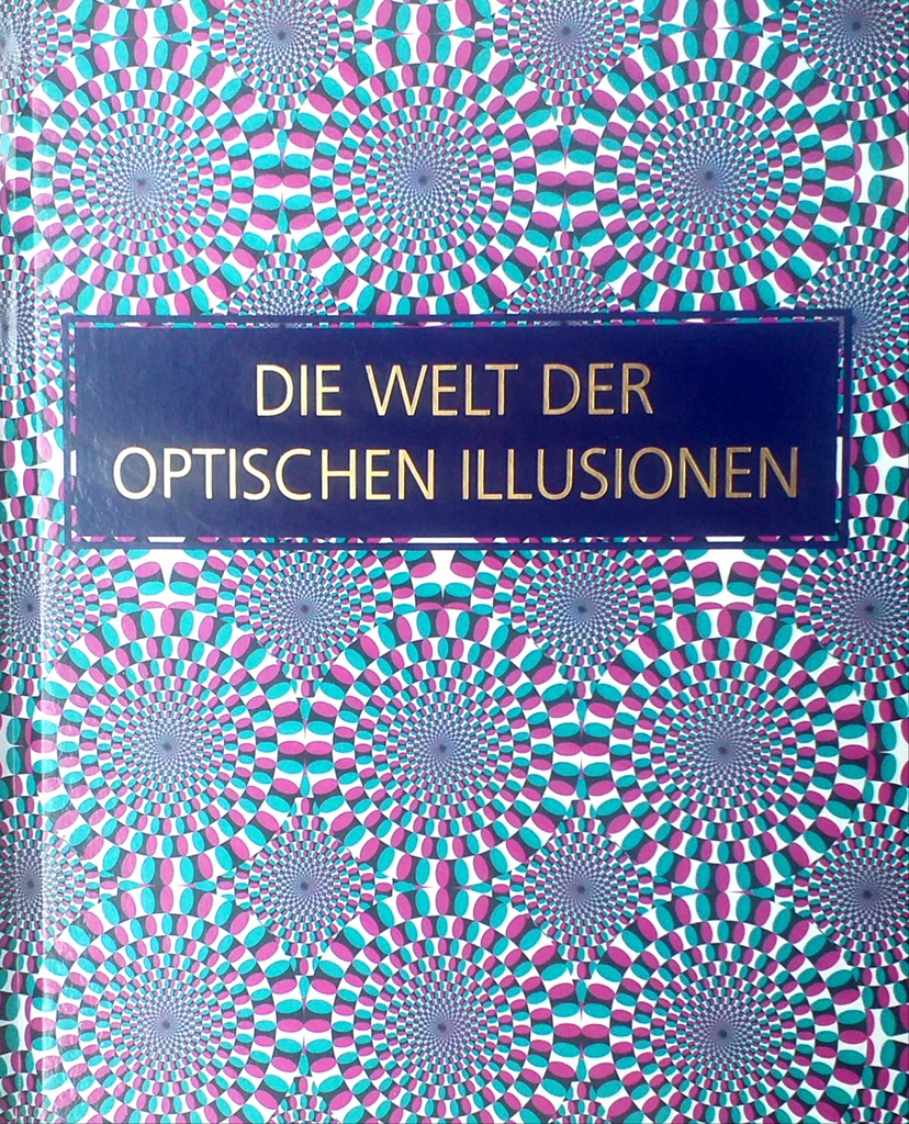 DIE WELT DER OPTISCHEN ILLUSIONEN