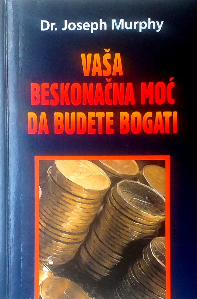 VAŠA BESKONAČNA MOĆ DA BUDETE BOGATI