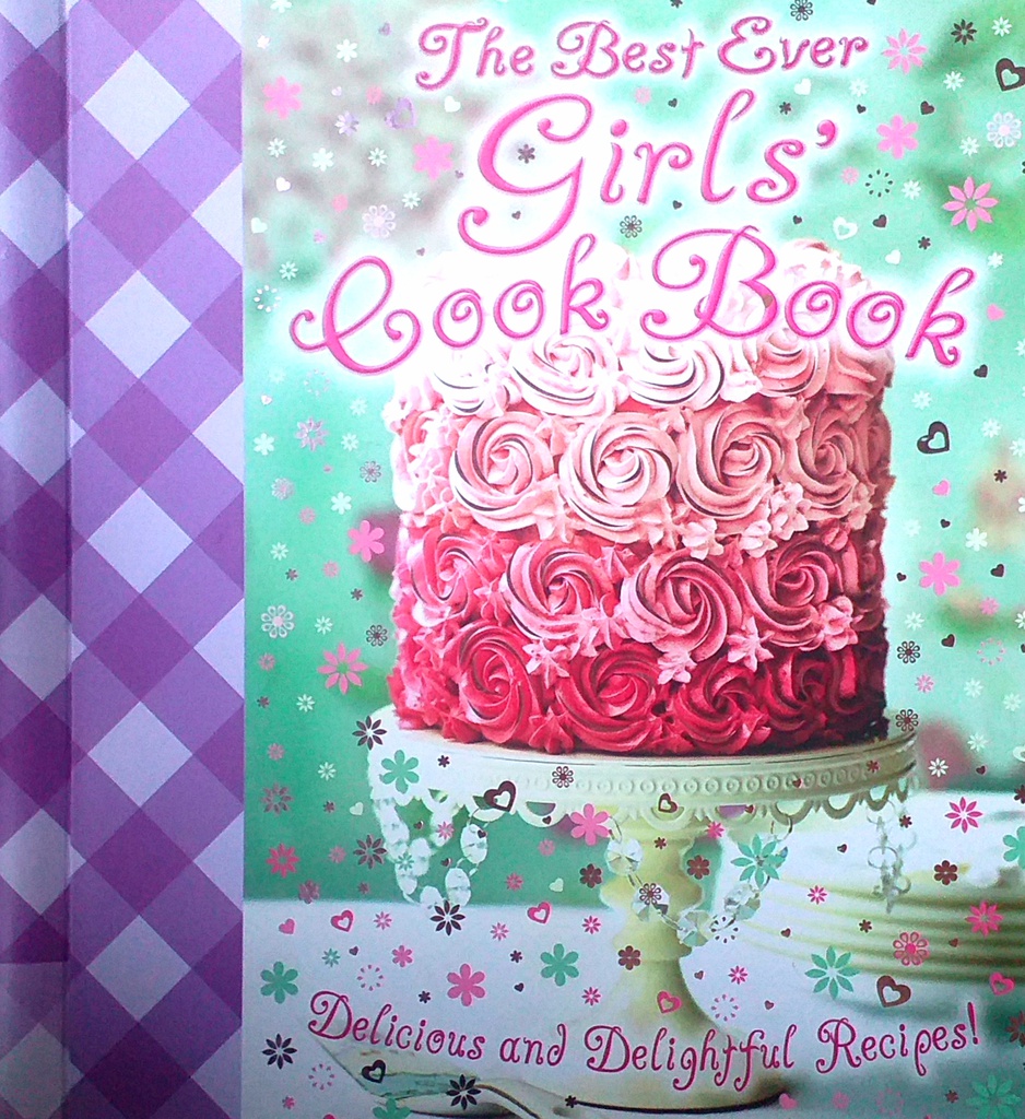 THE BEST EVER GIRL'S COOK BOOK