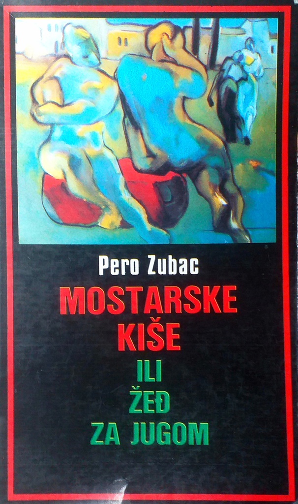 MOSTARSKE KIŠE ILI ŽEĐ ZA JUGOM