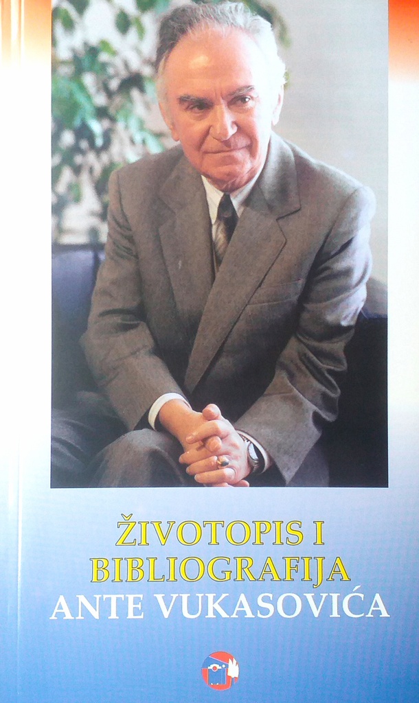 ŽIVOTOPIS I BIBLIOGRAFIJA ANTE VUKASOVIĆA